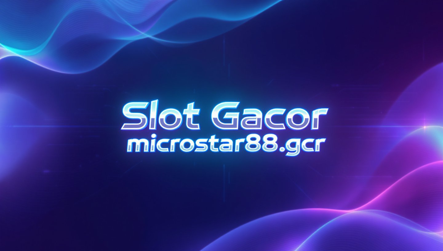 Slot Gacor microstar88.gcr