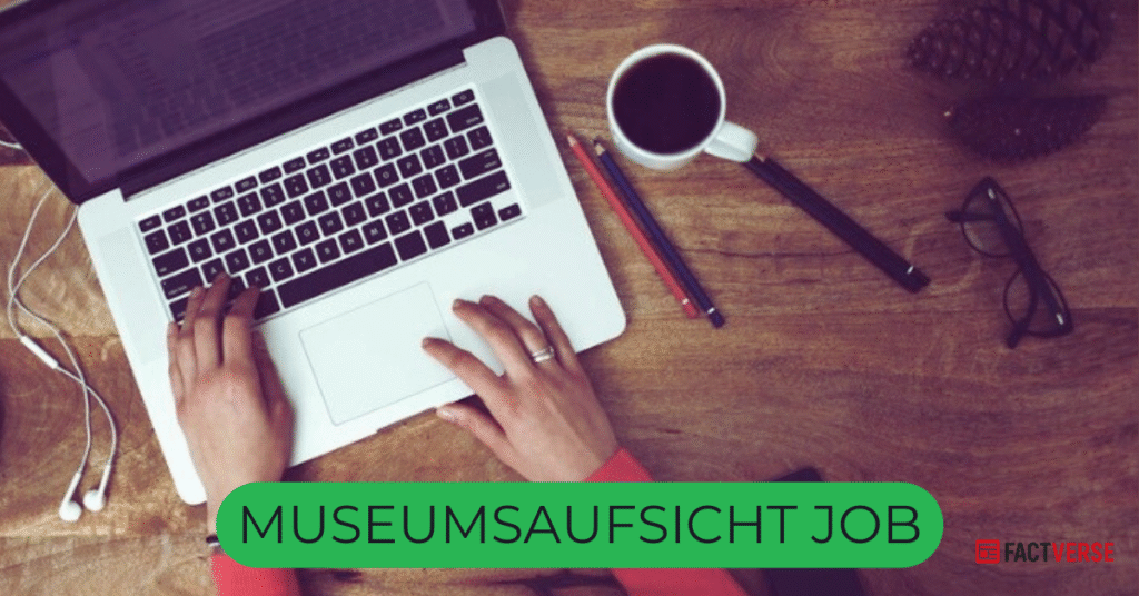 Museumsaufsicht Job