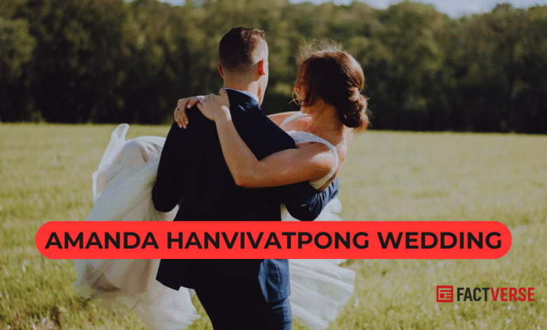 Amanda Hanvivatpong Wedding