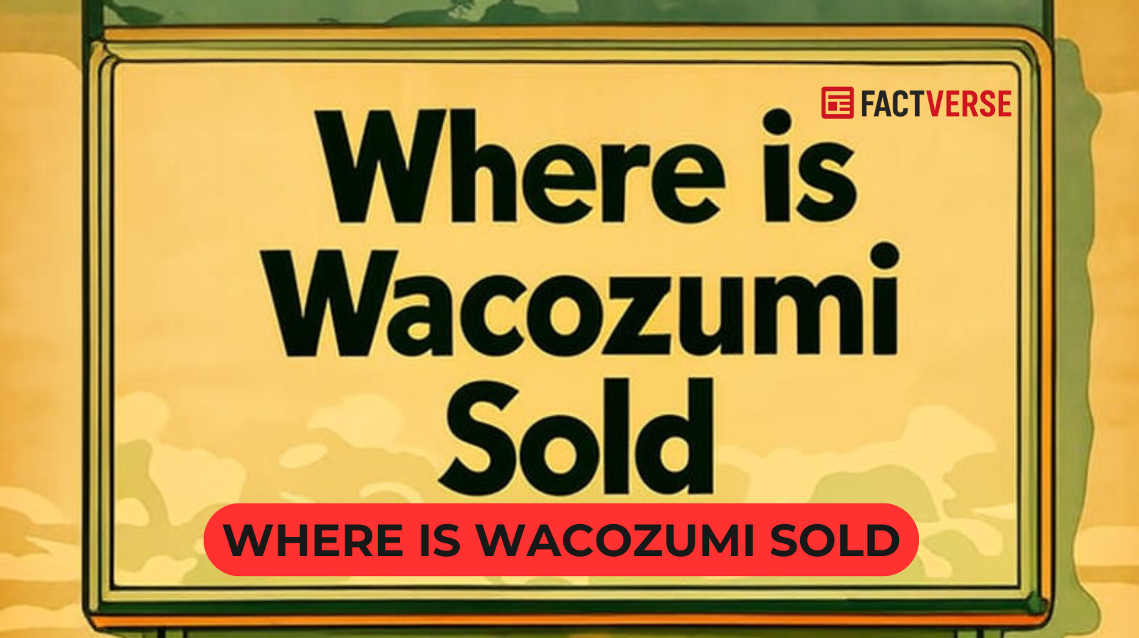 Where is Wacozumi Sold